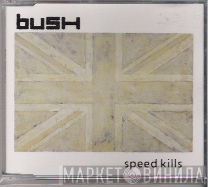 Bush - Speed Kills