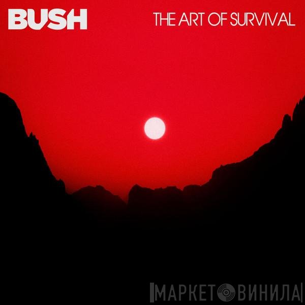 Bush - The Art Of Survival