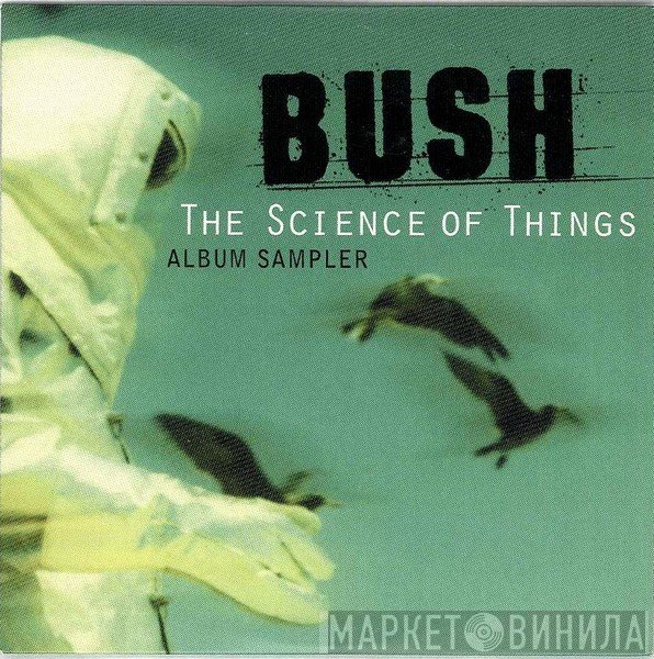 Bush  - The Science Of Things - Album Sampler