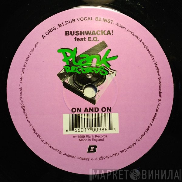 Bushwacka!, EQ  - On And On