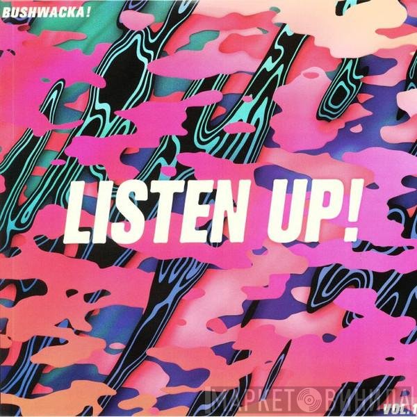 Bushwacka! - Listen Up! Vol. 1