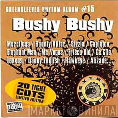  - Bushy Bushy