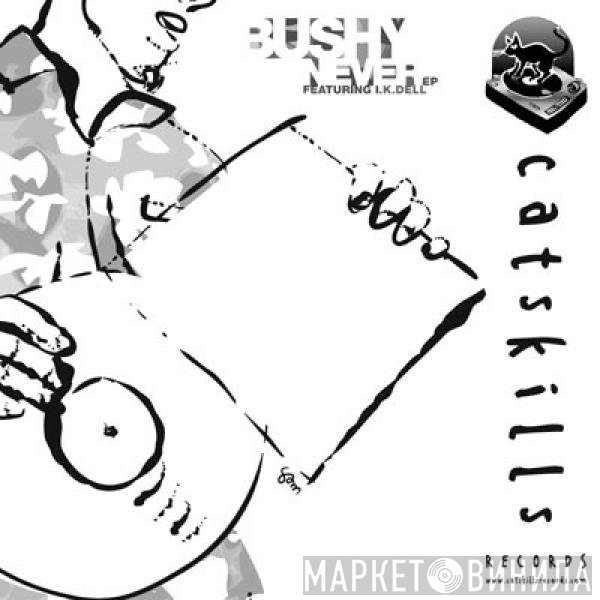 Bushy - Never EP