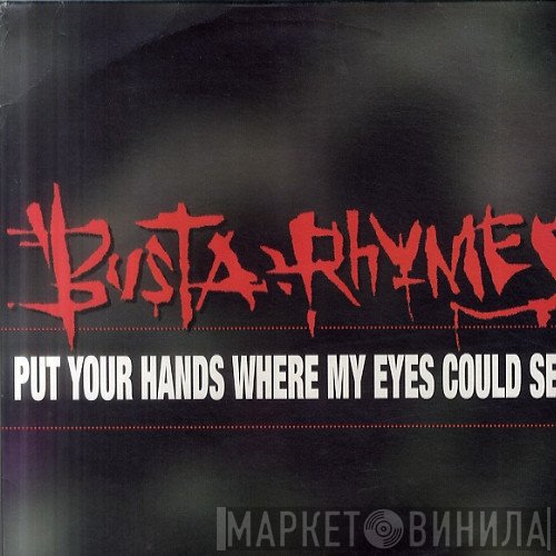 Busta Rhymes - Put Your Hands Where My Eyes Could See