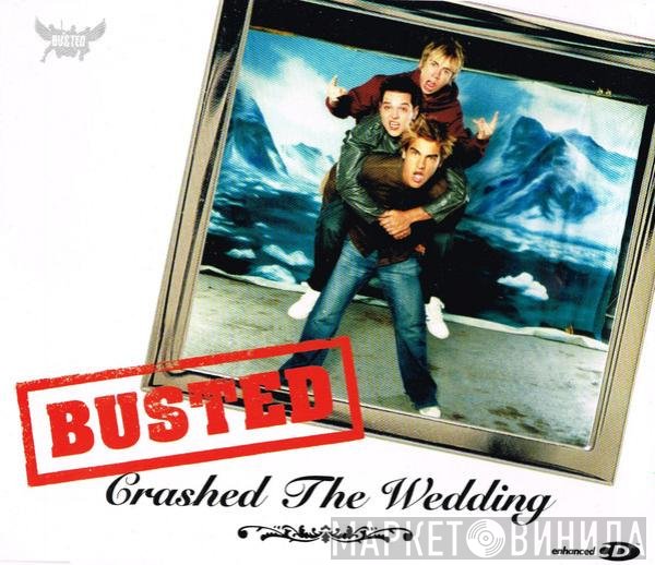 Busted   - Crashed The Wedding