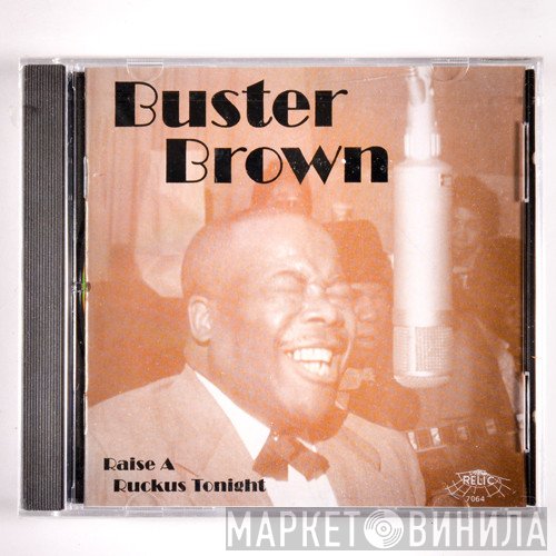 Buster Brown  - Raise A Ruckus Tonight