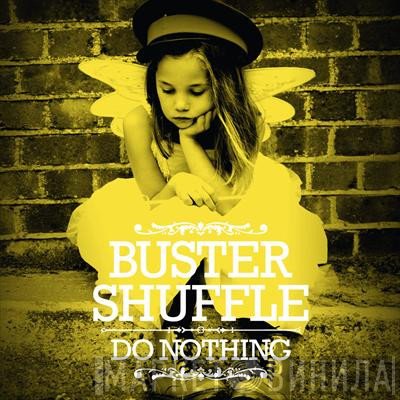 Buster Shuffle  - Do Nothing