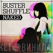 Buster Shuffle - Naked