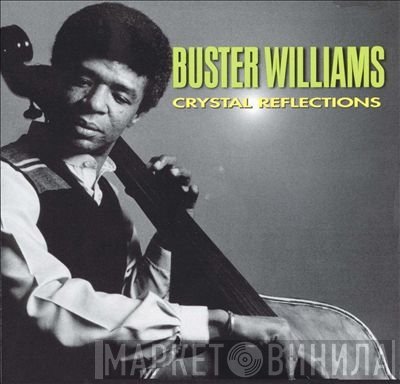 Buster Williams  - Crystal Reflections