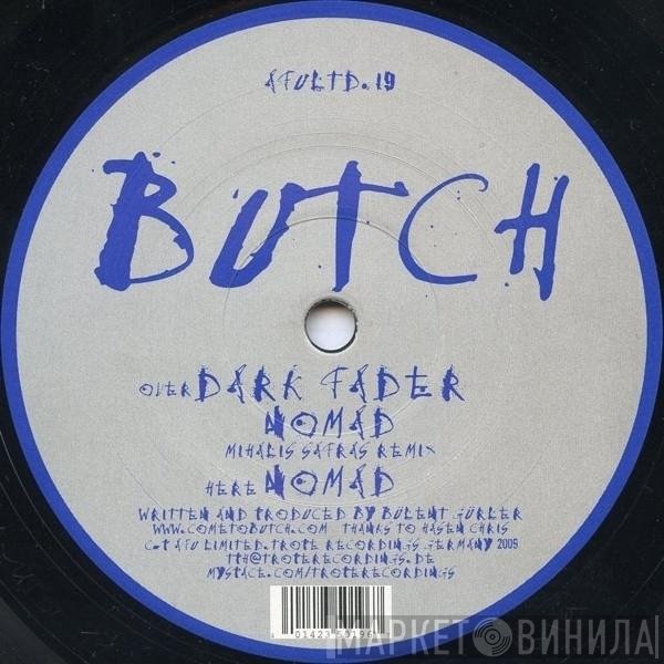 Butch  - Dark Fader