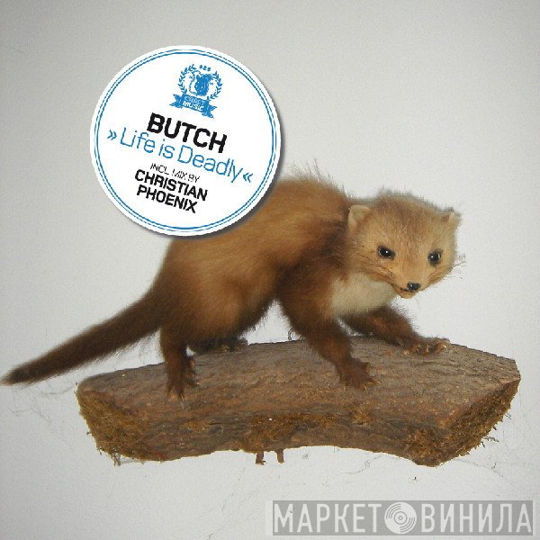 Butch  - Life Is Deadly