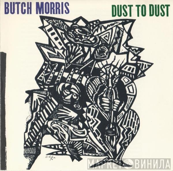Butch Morris  - Dust To Dust