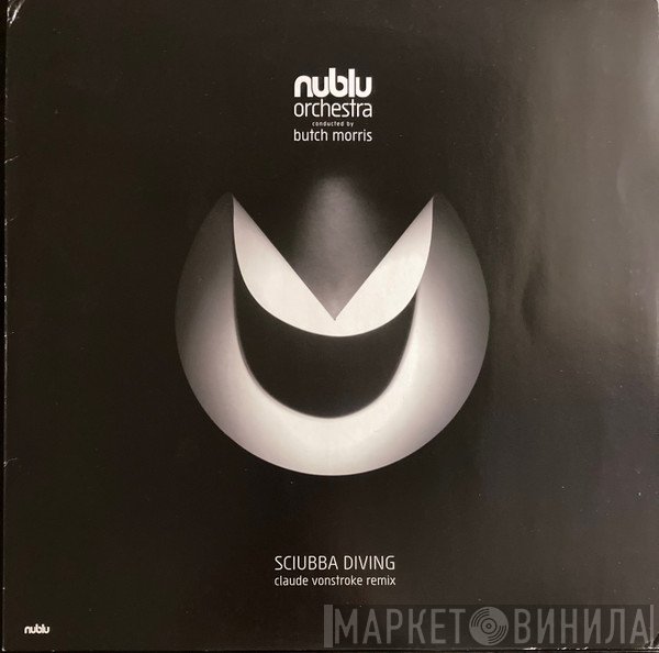 Butch Morris, Nublu Orchestra - Sciubba Diving