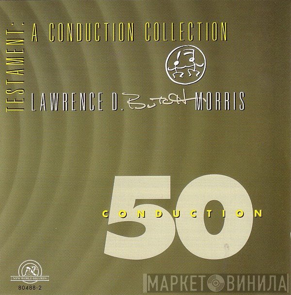 Butch Morris  - Testament: A Conduction Collection - Conduction 50