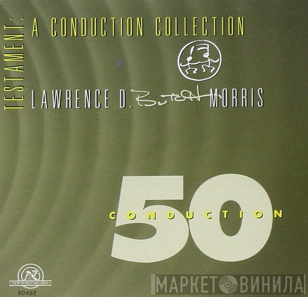 Butch Morris  - Testament: A Conduction Collection - Conduction 50