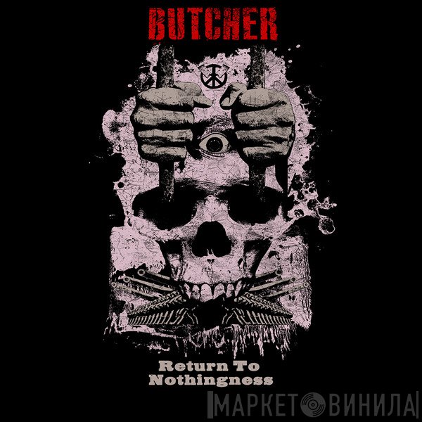 Butcher   - Return To Nothingness