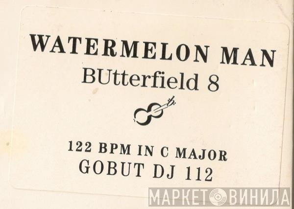 Butterfield 8  - Watermelon Man