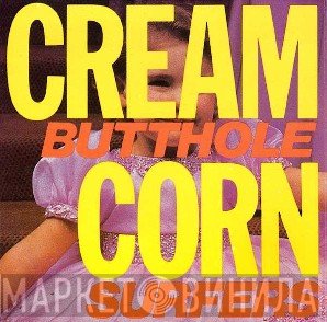 Butthole Surfers  - Cream Corn From The Socket Of Davis