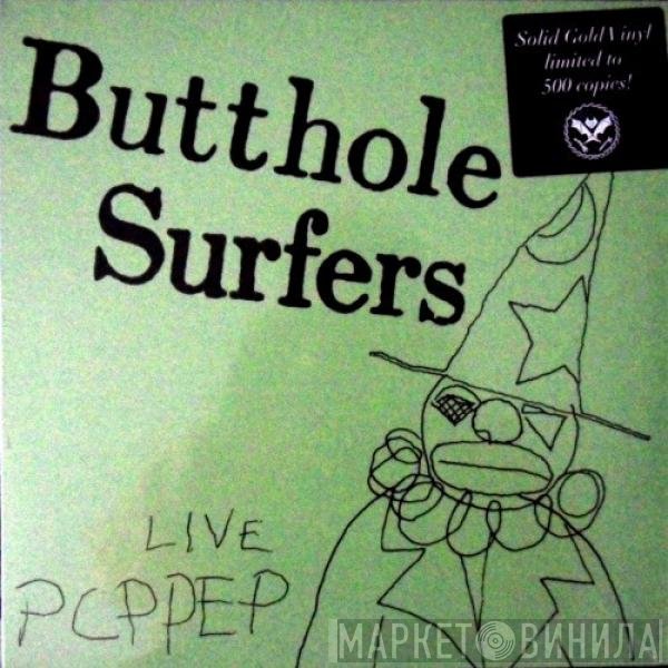 Butthole Surfers  - Live PCPPEP