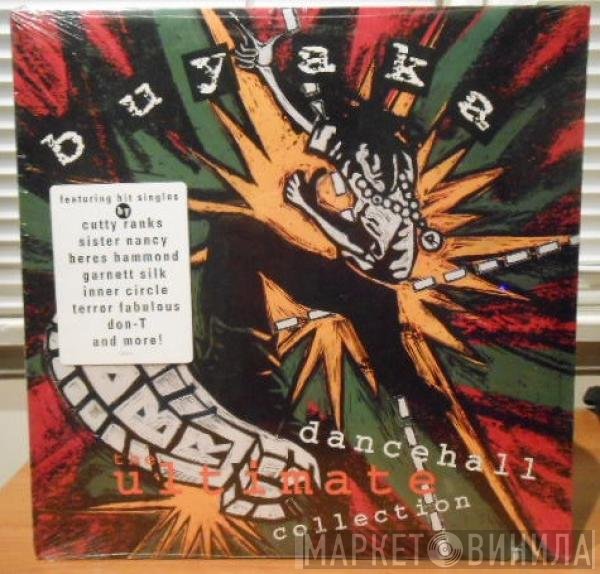  - Buyaka: The Ultimate Dance Hall Collection