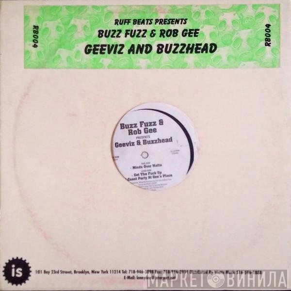 Buzz Fuzz & Rob Gee  - Geeviz & Buzzhead