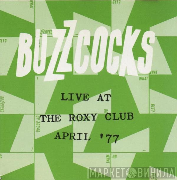 Buzzcocks  - Live At The Roxy Club April '77