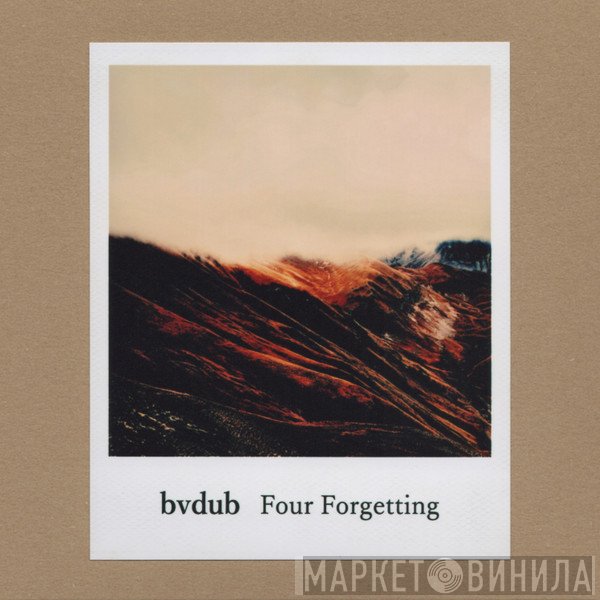 Bvdub  - Four Forgetting