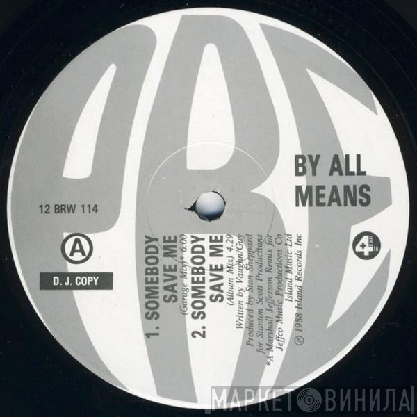 By All Means - Somebody Save Me