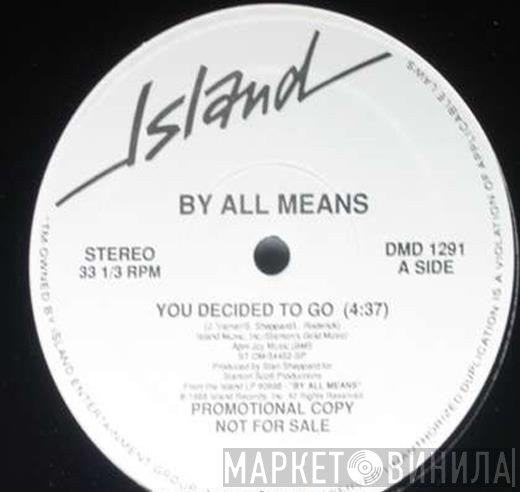 By All Means - You Decided To Go / Somebody Save Me