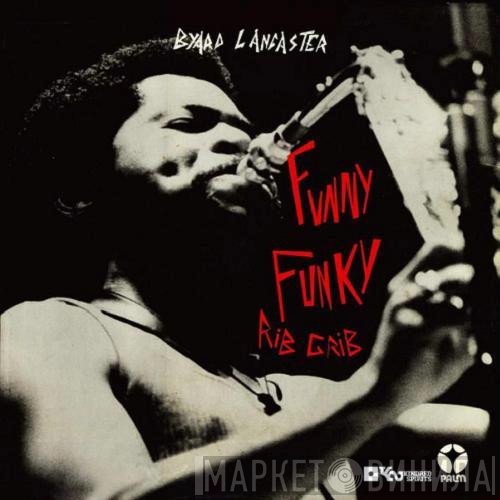 Byard Lancaster - Funny Funky Rib Crib