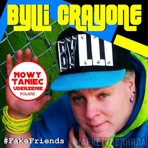 Bylli Crayone  - FakeFriends