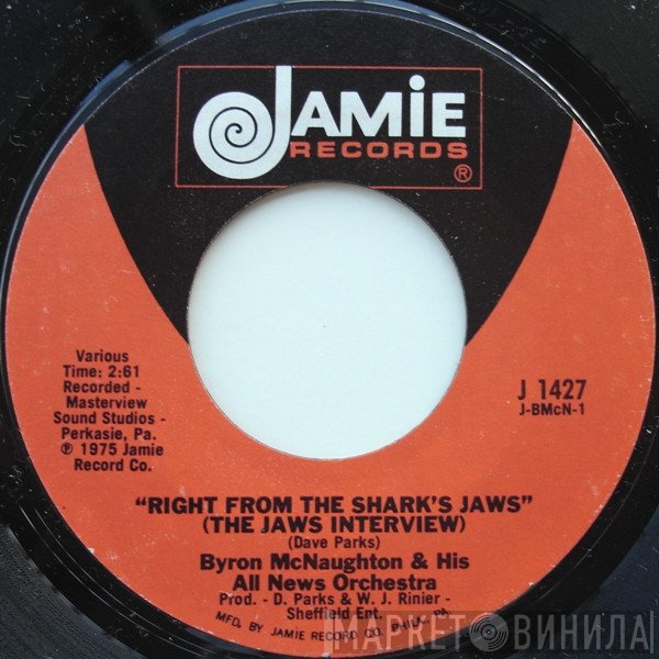Byron McNaughton & His All News Orchestra, The Chief  - Right From The Shark's Jaws (The Jaws Interview) / Jaws Jam