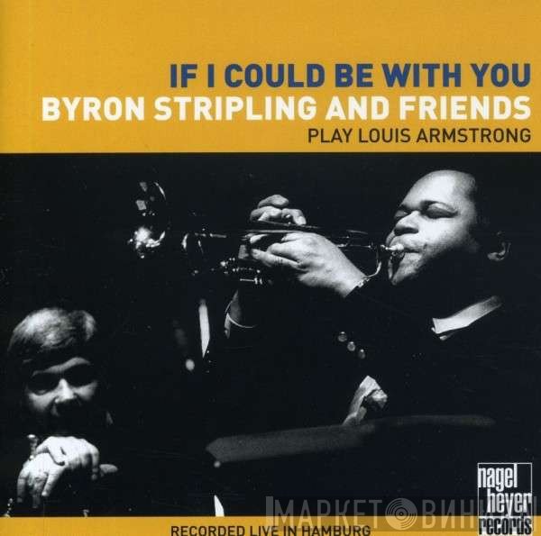 Byron Stripling And Friends - IF I Could Be With You (Plays Louis Armstrong]
