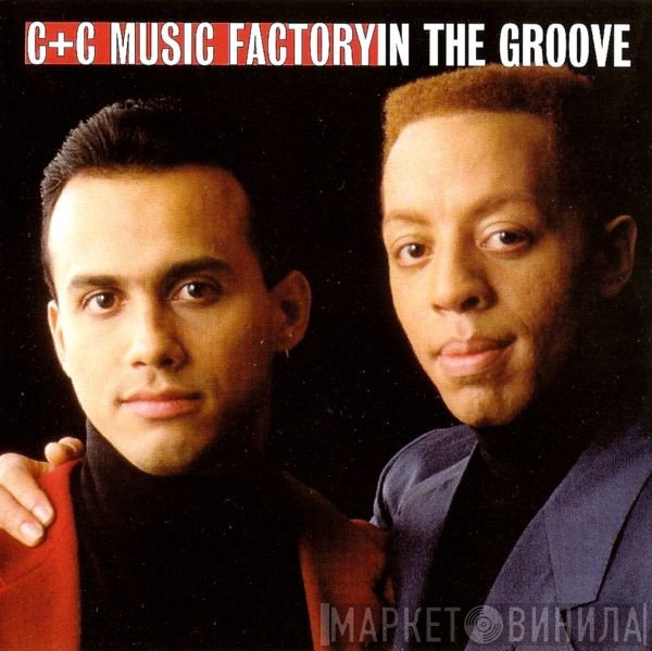 C + C Music Factory - In The Groove
