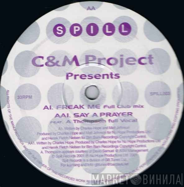 C &amp; M Project - Freak Me / Say A Prayer
