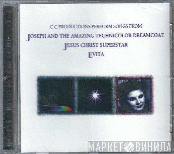 C.C. Productions - C.C Productions Perform Songs From Joseph And The Amazing Technocolor Dreamcoat Jesus Christ Superstar Evita