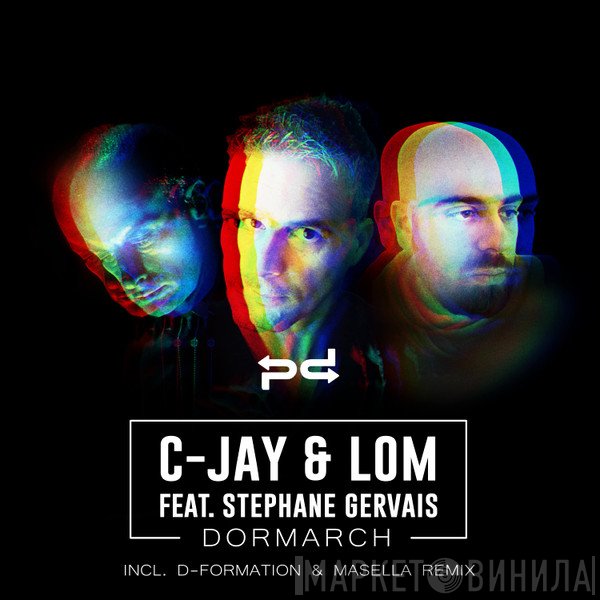 C-Jay  & LOM Feat. Stephane Gervais  - Dormarch