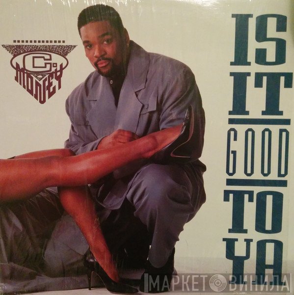 C-Money  - Is It Good To Ya