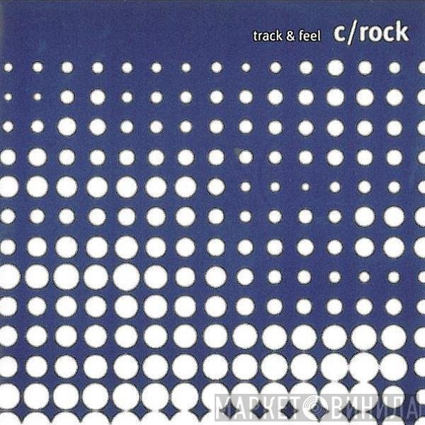 C-Rock  - Track & Feel