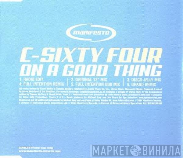 C-Sixty Four - On A Good Thing