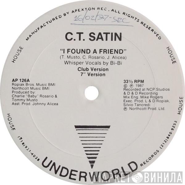 C.T. Satin - I Found A Friend