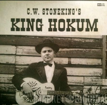 C.W. Stoneking  - King Hokum