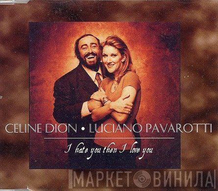 Céline Dion • Luciano Pavarotti  - I Hate You Then I Love You