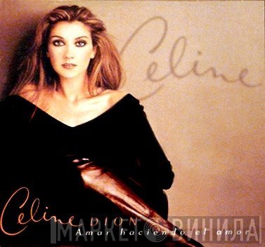 Céline Dion  - Amar Haciendo El Amor