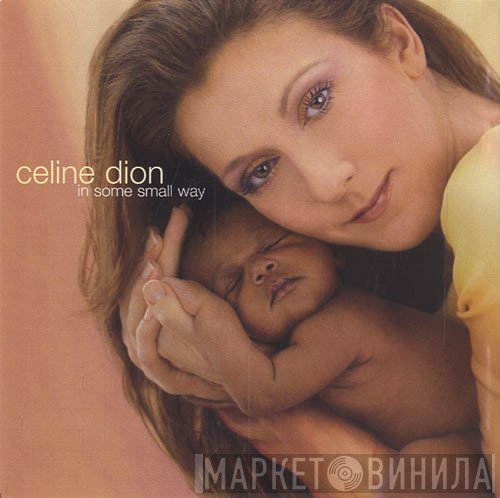 Céline Dion  - In Some Small Way