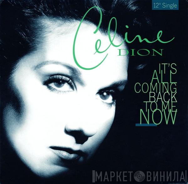 Céline Dion - It's All Coming Back To Me Now
