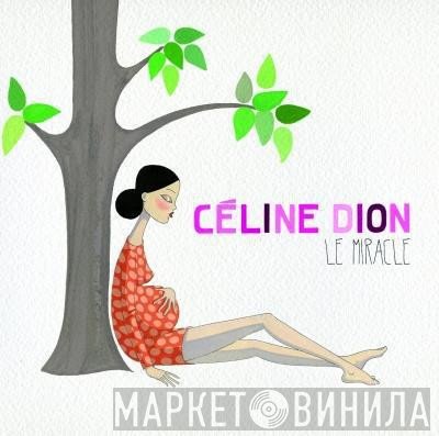 Céline Dion  - Le Miracle