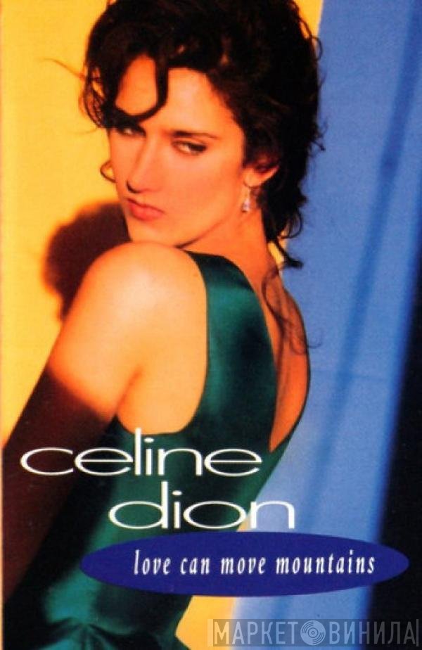 Céline Dion - Love Can Move Mountains