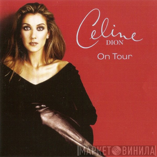 Céline Dion  - On Tour