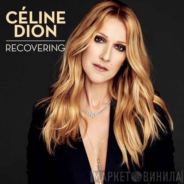 Céline Dion  - Recovering